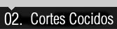 CORTES COCIDOS